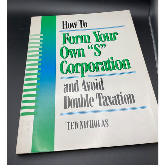 How to Form Your Own S Corporation & Avoid Double Taxation Ted Nicholas