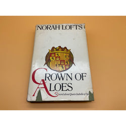 1973 Crown of Aloes Norah Lofts Hardcover Dust Jacket Good Condition Isabella