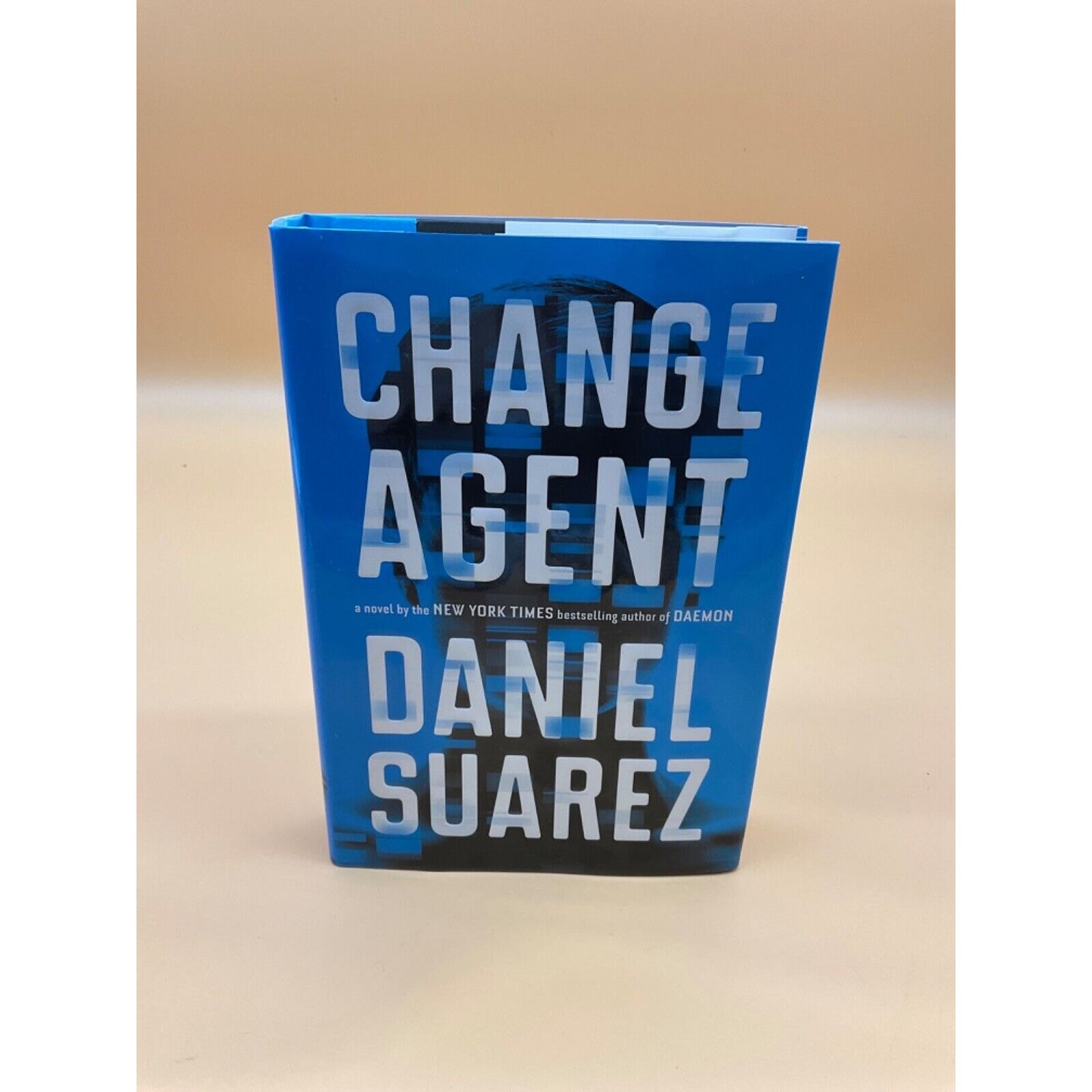 Change Agent by Daniel Suarez - 2017 Hardcover Sci-Fi Thriller Genetic Crime